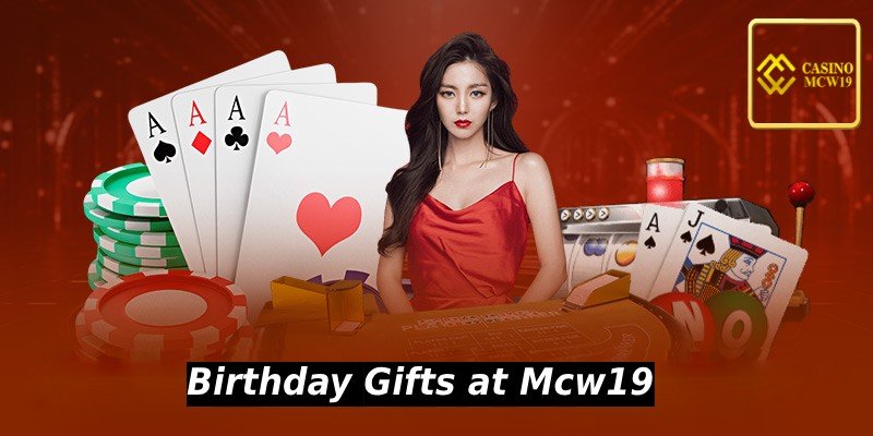 Birthday Gifts at Mcw19